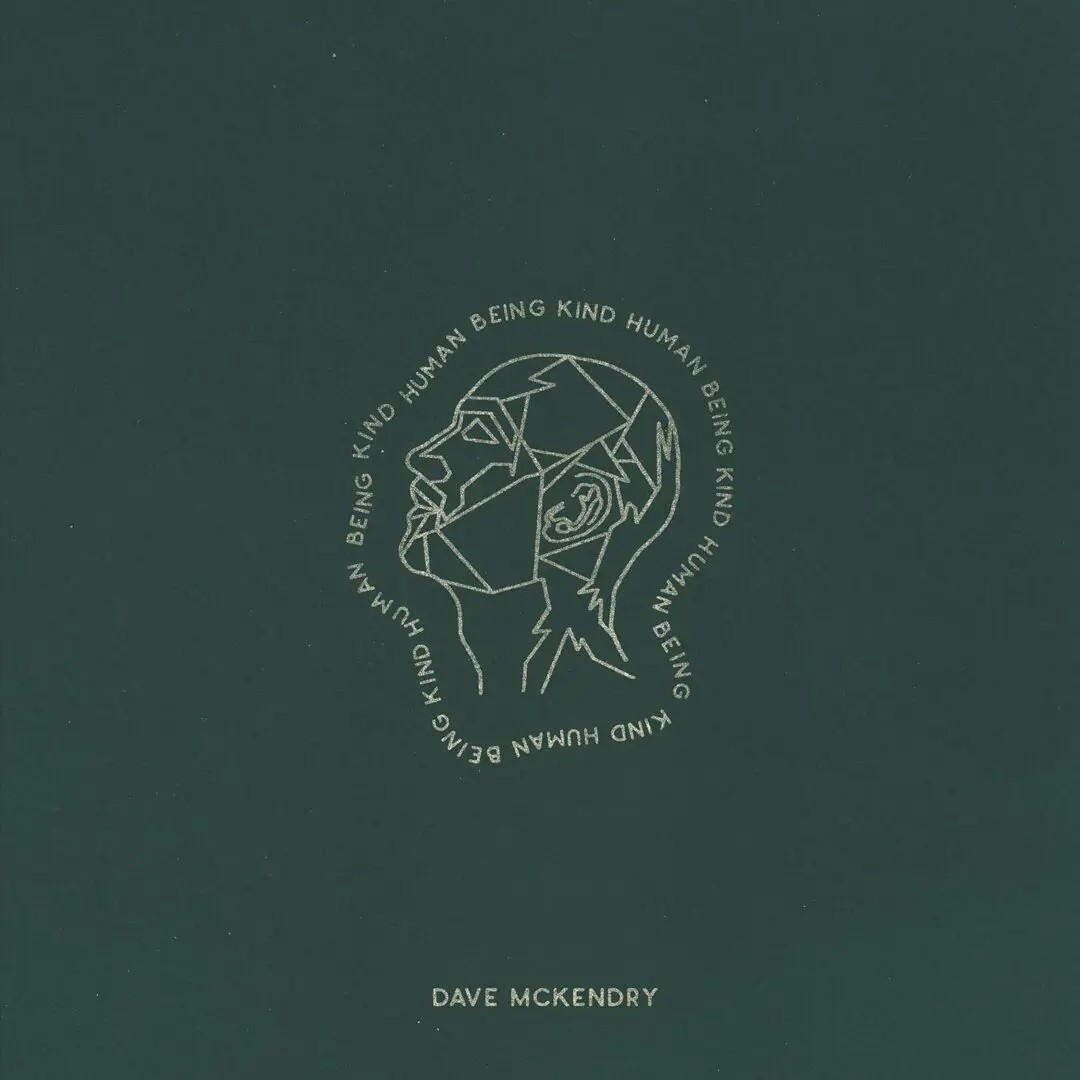 BD Dave McKendry - Humanbeingkind
